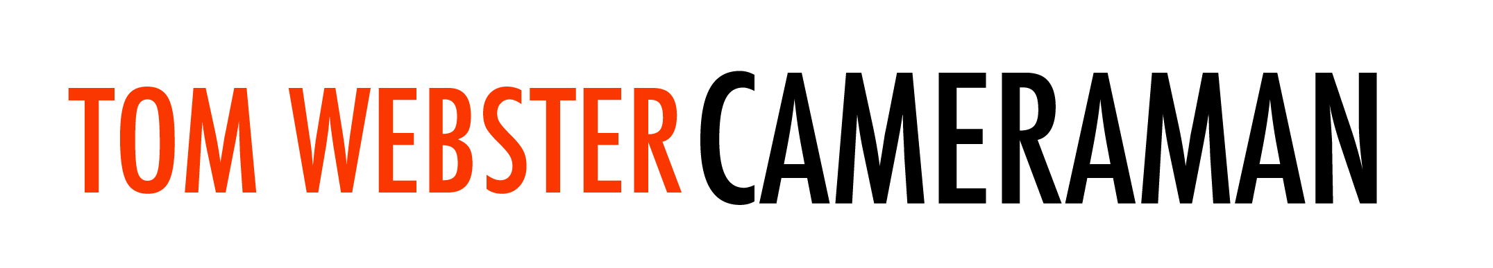 Tom Webster Cameraman/Steadicam Operator